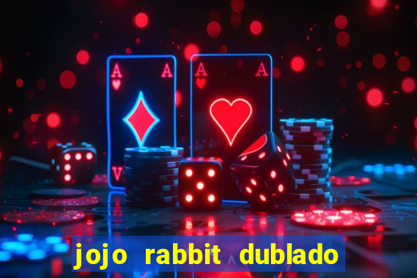 jojo rabbit dublado google drive